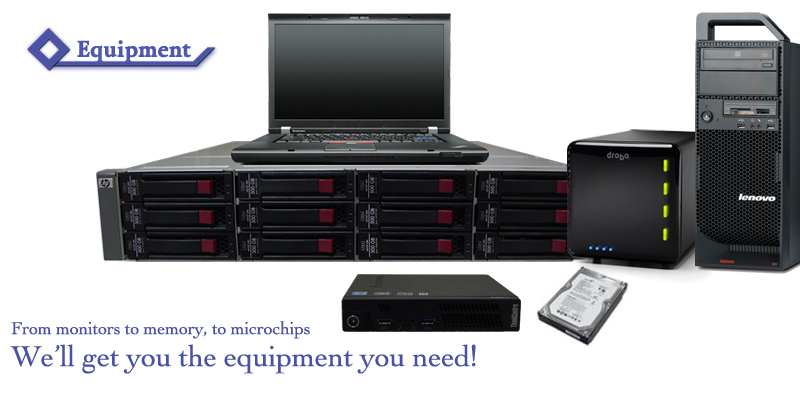 Whatever equipment you need, we have you covered.